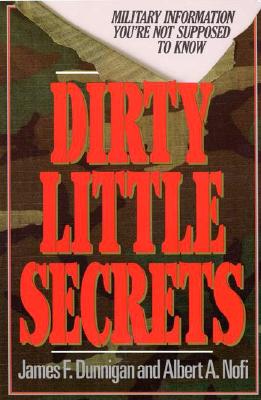 Dirty Little Secrets: Military Information You're Not Supposed To Know Cover Image