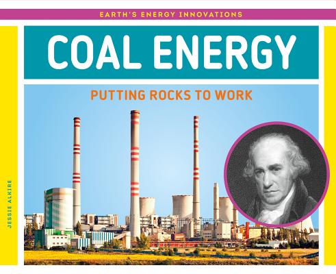 Coal Energy: Putting Rocks to Work Cover Image
