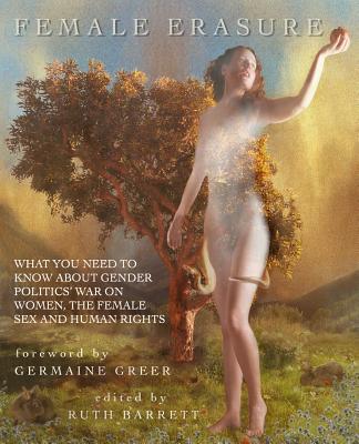 Female Erasure: What You Need To Know About Gender Politics' War on Women, the Female Sex and Human Rights By Ruth Barrett Cover Image
