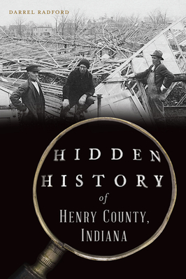 Hidden History of Henry County, Indiana