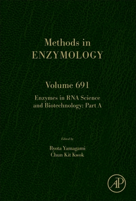 Enzymes in RNA Science and Biotechnology: Volume 691 (Methods in Enzymology #691) Cover Image