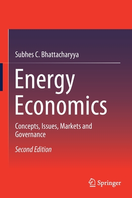 Energy Economics: Concepts, Issues, Markets and Governance Cover Image