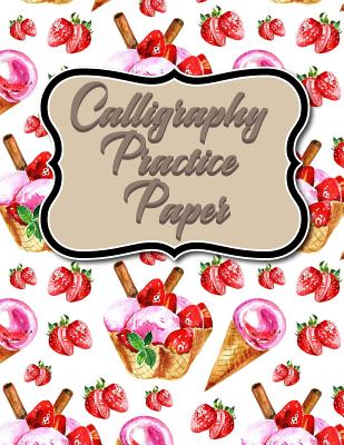 Calligraphy Practice Paper: Calligraphy Grid Paper, Calligraphy Practice  Workbook, Calligraphy Paper Notebook, Hand Lettering Practice Pad  (Paperback)