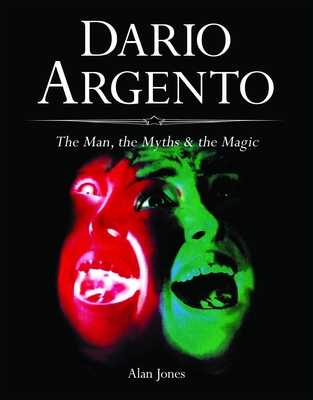 Dario Argento: The Man, the Myths & the Magic Cover Image