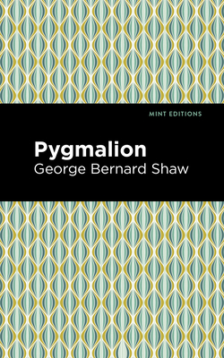 Pygmalion (Mint Editions (Plays))