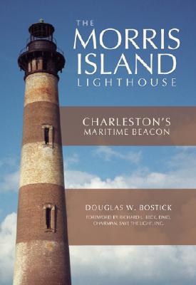The Morris Island Lighthouse: Charleston's Maritime Beacon (Landmarks) Cover Image