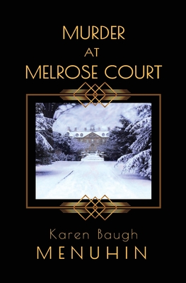 Murder at Melrose Court: A 1920s Country House Christmas Murder By Karen Baugh Menuhin Cover Image