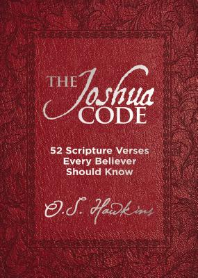 The Joshua Code: 52 Scripture Verses Every Believer Should Know By O. S. Hawkins Cover Image