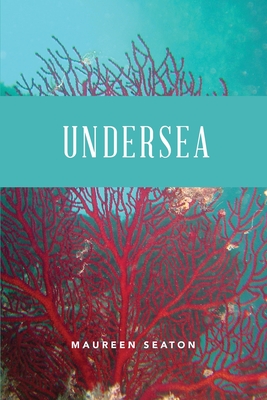 Undersea By Maureen Seaton Cover Image