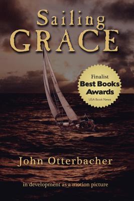 Sailing Grace By John Otterbacher Cover Image
