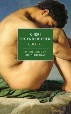 Chéri and The End of Chéri By Colette, Paul Eprile (Translated by), Judith Thurman (Introduction by) Cover Image