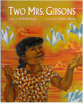 Two Mrs. Gibsons By Toyomi Igus, Daryl Wells (Illustrator) Cover Image