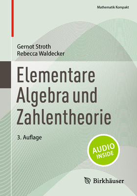 Elementare Algebra Und Zahlentheorie (Mathematik Kompakt)