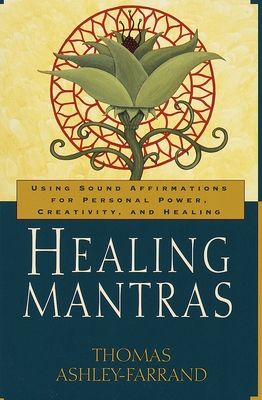 Healing Mantras: Using Sound Affirmations for Personal Power, Creativity, and Healing Cover Image