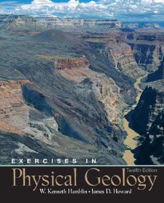 Exercises in Physical Geology By W. Kenneth Hamblin, James Howard Cover Image