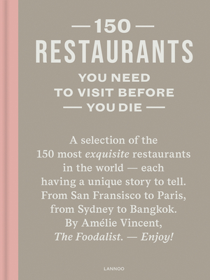 150 Restaurants You Need to Visit Before You Die By Amelie Vincent Cover Image