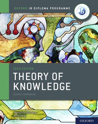 Ib Theory of Knowledge Course Book 2020 Edition: Student Book with Website Link Cover Image