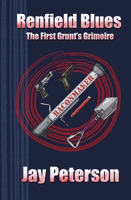 Renfield Blues: The First Grunt's Grimoire (The Grunt's Grimoire #1)