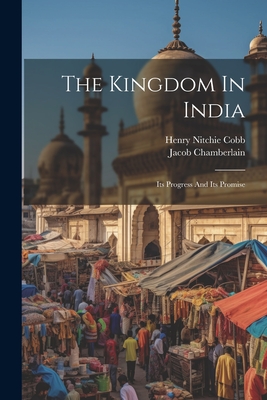 The Kingdom In India: Its Progress And Its Promise Cover Image