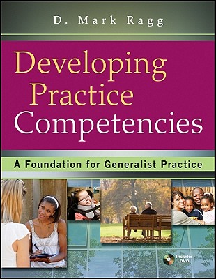 Developing Practice Competencies: A Foundation for Generalist Practice [With DVD] Cover Image
