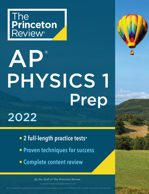 Princeton Review AP Physics 1 Prep, 2022: Practice Tests + Complete Content Review + Strategies & Techniques (College Test Preparation) Cover Image