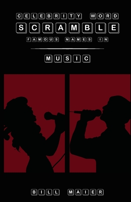 Celebrity Word Scramble Famous Names in Music By Bill Maier Cover Image