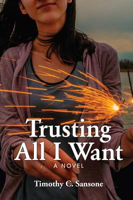 Trusting All I Want By Timothy C. Sansone Cover Image