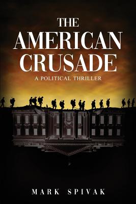 The American Crusade: A Political Thriller Cover Image