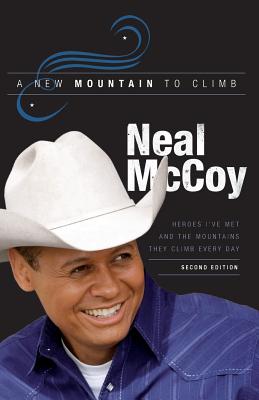 A New Mountain to Climb / Second Edition: Heroes I've Met and the Mountains They Climb Every Day Cover Image