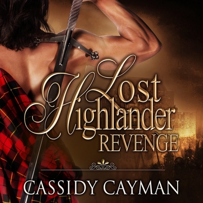 Revenge (Lost Highlander #3) By Cassidy Cayman, Angela Dawe (Read by) Cover Image