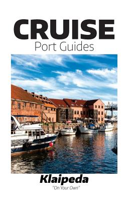 Cruise Port Reviews - Klaipeda: Klaipeda On Your Own Cover Image