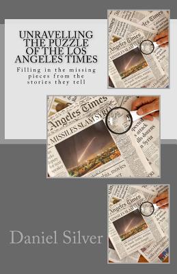 Unravelling the Puzzle of the Los Angeles Times: Filling in the missing pieces from the stories they tell Unravelling the Puzzle of the Los Angeles Times: Filling in the missing pieces from the stories they tell cover