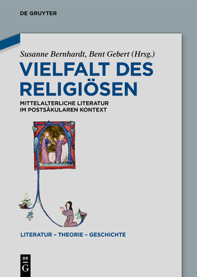 Vielfalt Des Religiösen: Mittelalterliche Literatur Im Postsäkularen Kontext (Literatur - Theorie - Geschichte #22) By No Contributor (Other) Cover Image