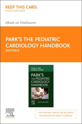 Park's the Pediatric Cardiology Handbook, Elsevier E-Book on Vitalsource (Retail Access Card) Cover Image
