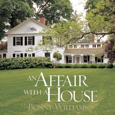 An Affair with a House By Bunny Williams Cover Image