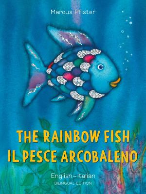 The Rainbow Fish/Bi:libri - Eng/Italian PB By Marcus Pfister Cover Image