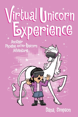 Virtual Unicorn Experience: Another Phoebe and Her Unicorn Adventure By Dana Simpson Cover Image