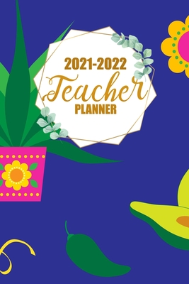 2021-2022 Teacher Planner: Teacher Agenda For Class Organization with Periods Cover Image
