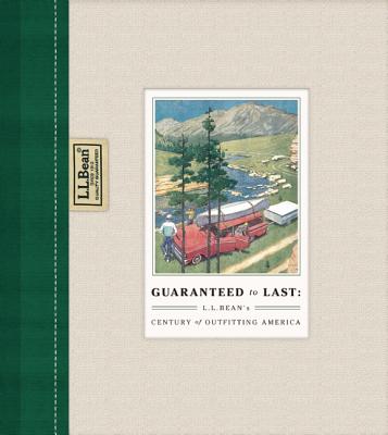 Guaranteed to Last: L.L. Bean's Century of Outfitting America By Jim Gorman Cover Image
