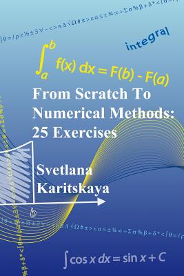 From Scratch To Numerical Methods: 25 Exercises Cover Image