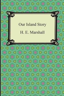Our Island Story By H. E. Marshall Cover Image