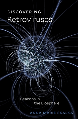 Discovering Retroviruses: Beacons in the Biosphere Cover Image