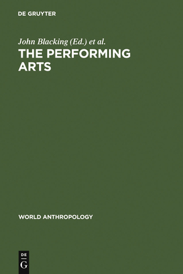 The Performing Arts (World Anthropology) | Mitpressbookstore