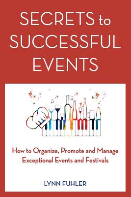 Secrets to Successful Events: How to Organize, Promote and Manage Exceptional Events and Festivals Cover Image