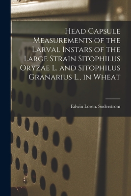 Head Capsule Measurements of the Larval Instars of the Large Strain Sitophilus Oryzae L. and Sitophilus Granarius L., in Wheat Cover Image