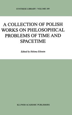 A Collection of Polish Works on Philosophical Problems of Time and Spacetime (Synthese Library #309)