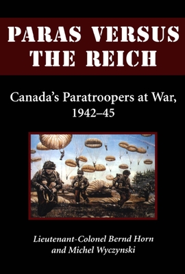 Paras Versus the Reich: Canada's Paratroopers at War, 1942-1945 Cover Image