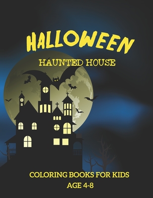 HAUNTED HOUSE coloring books for adults - Halloween coloring book for  adults: A halloween haunted house coloring book for adults (Paperback)