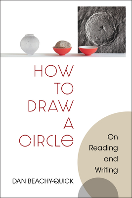 How to Draw a Circle: On Reading and Writing (Poets On Poetry)