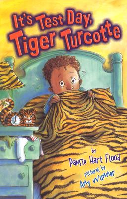 It's Test Day, Tiger Turcotte By Pansie Hart Flood, Amy Wummer (Illustrator) Cover Image
